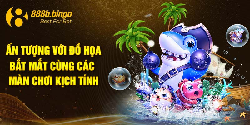 Ấn tượng với đồ hoạ bắt mắt cùng các màn chơi kịch tính