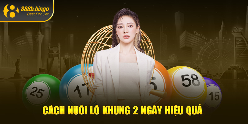 Cách thực hiện nuôi lô khung 2 ngày