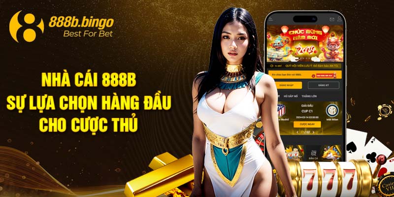 888b là sự lựa chọn hàng đầu cho cược thủ