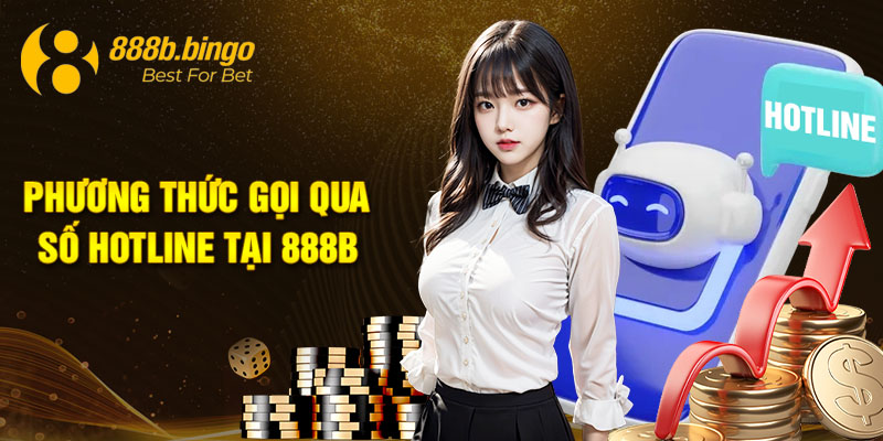 Phương thức gọi qua số hotline tại 888b